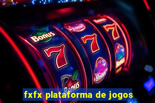 fxfx plataforma de jogos